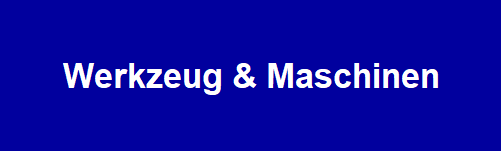 Werkzeuge & Maschinen